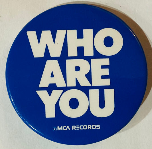 Who Who Are You Original Promo Pin Badge MCA Records 1978